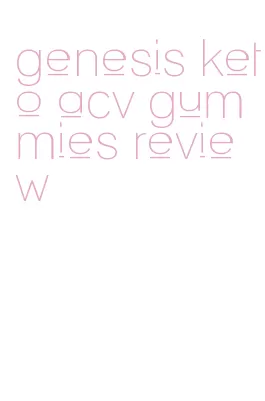 genesis keto acv gummies review