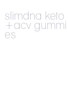 slimdna keto+acv gummies