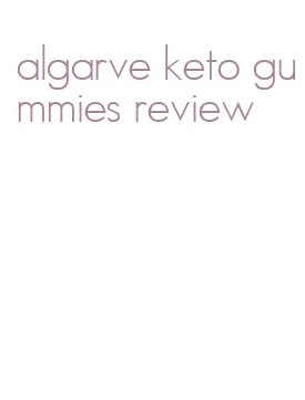 algarve keto gummies review