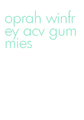 oprah winfrey acv gummies