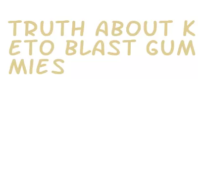 truth about keto blast gummies