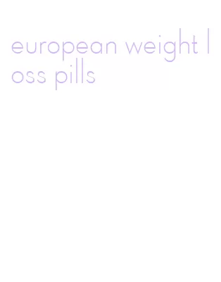 european weight loss pills