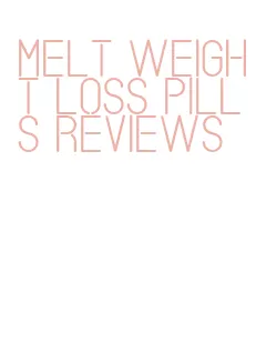 melt weight loss pills reviews