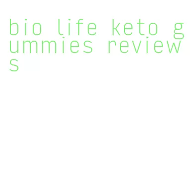 bio life keto gummies reviews