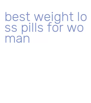best weight loss pills for woman