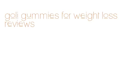 goli gummies for weight loss reviews