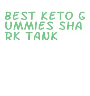 best keto gummies shark tank