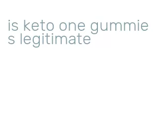 is keto one gummies legitimate