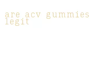 are acv gummies legit