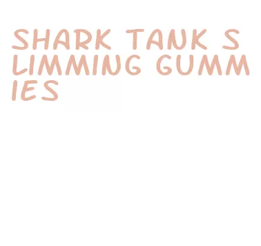 shark tank slimming gummies