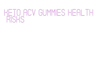 keto acv gummies health risks