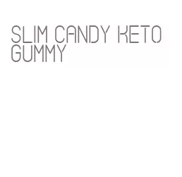 slim candy keto gummy