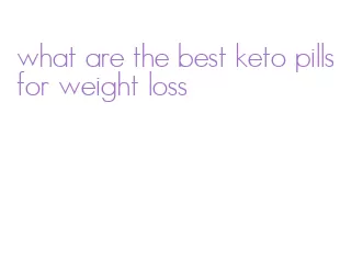 what are the best keto pills for weight loss