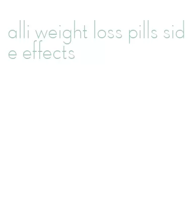 alli weight loss pills side effects