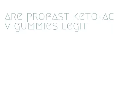 are profast keto+acv gummies legit