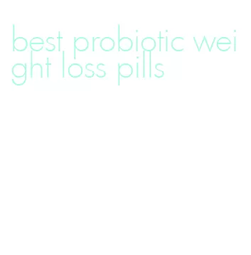 best probiotic weight loss pills