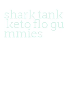 shark tank keto flo gummies