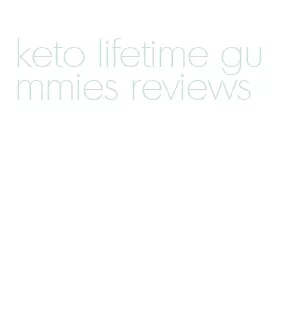 keto lifetime gummies reviews
