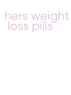 hers weight loss pills