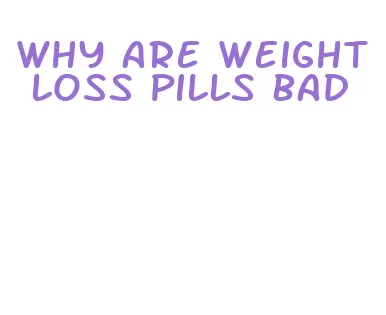 why are weight loss pills bad
