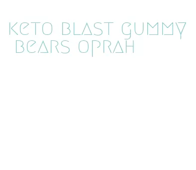 keto blast gummy bears oprah