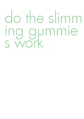 do the slimming gummies work