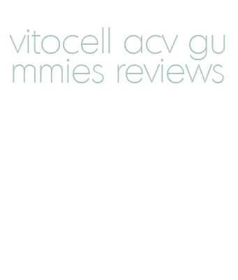 vitocell acv gummies reviews