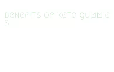 benefits of keto gummies