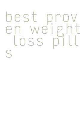 best proven weight loss pills