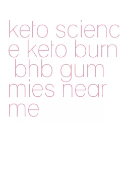 keto science keto burn bhb gummies near me