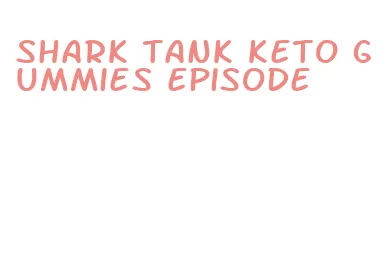 shark tank keto gummies episode