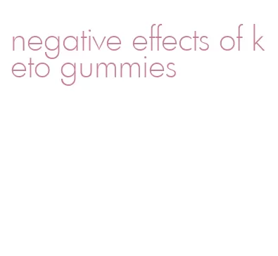 negative effects of keto gummies