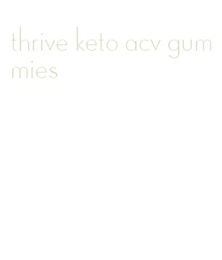 thrive keto acv gummies