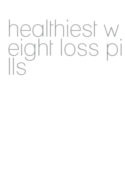 healthiest weight loss pills