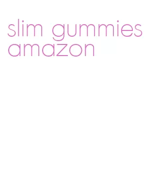 slim gummies amazon