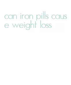 can iron pills cause weight loss