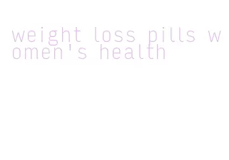 weight loss pills women's health