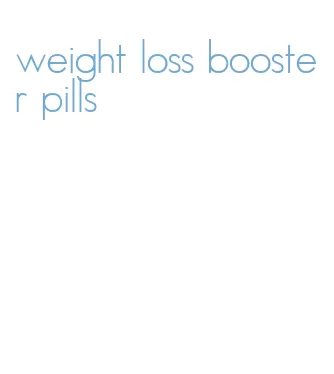 weight loss booster pills
