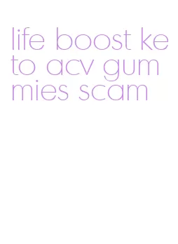 life boost keto acv gummies scam