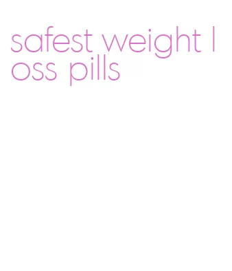 safest weight loss pills