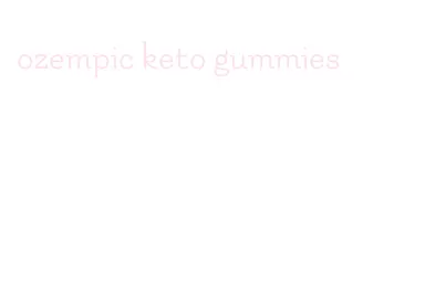 ozempic keto gummies