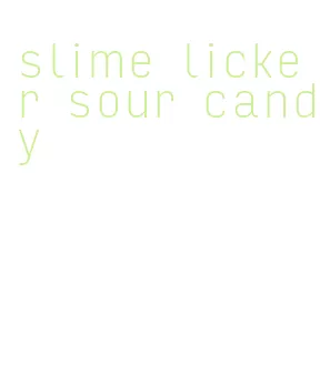 slime licker sour candy