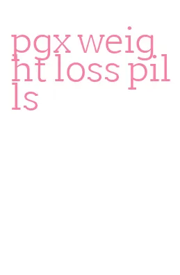 pgx weight loss pills