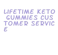 lifetime keto gummies customer service