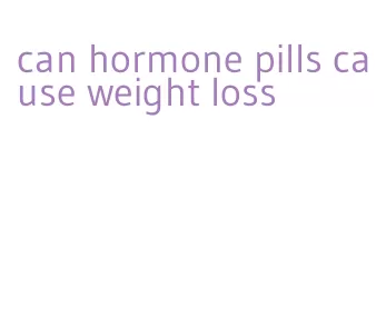 can hormone pills cause weight loss