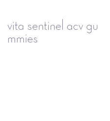 vita sentinel acv gummies