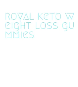 royal keto weight loss gummies