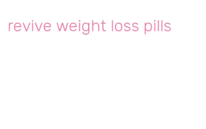 revive weight loss pills