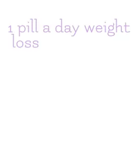 1 pill a day weight loss