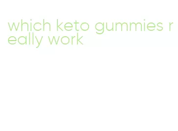 which keto gummies really work